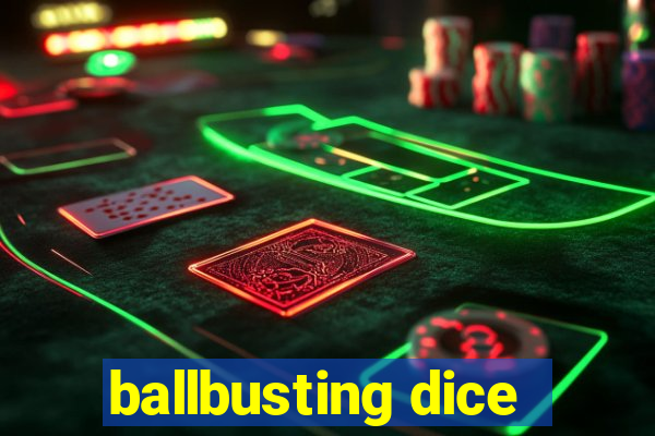 ballbusting dice